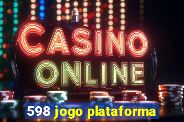 598 jogo plataforma